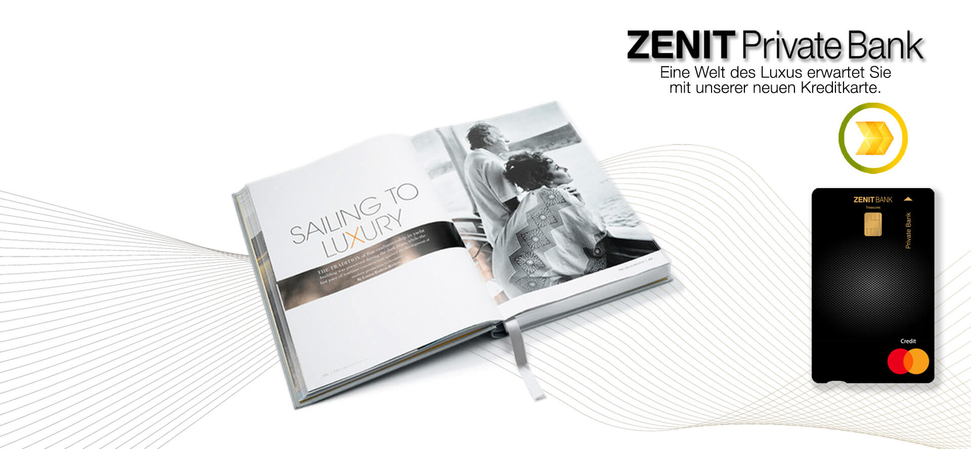 Die neue Kreditkarte der Zenit Private Bank wirbt für einen luxuriösen Lebensstil. Produkt: Neue Kreditkarte – Slogan: „Auf dem Weg zum Luxus“ – Hauptverkaufsargument: Eine Welt des Luxus erwartet Sie.