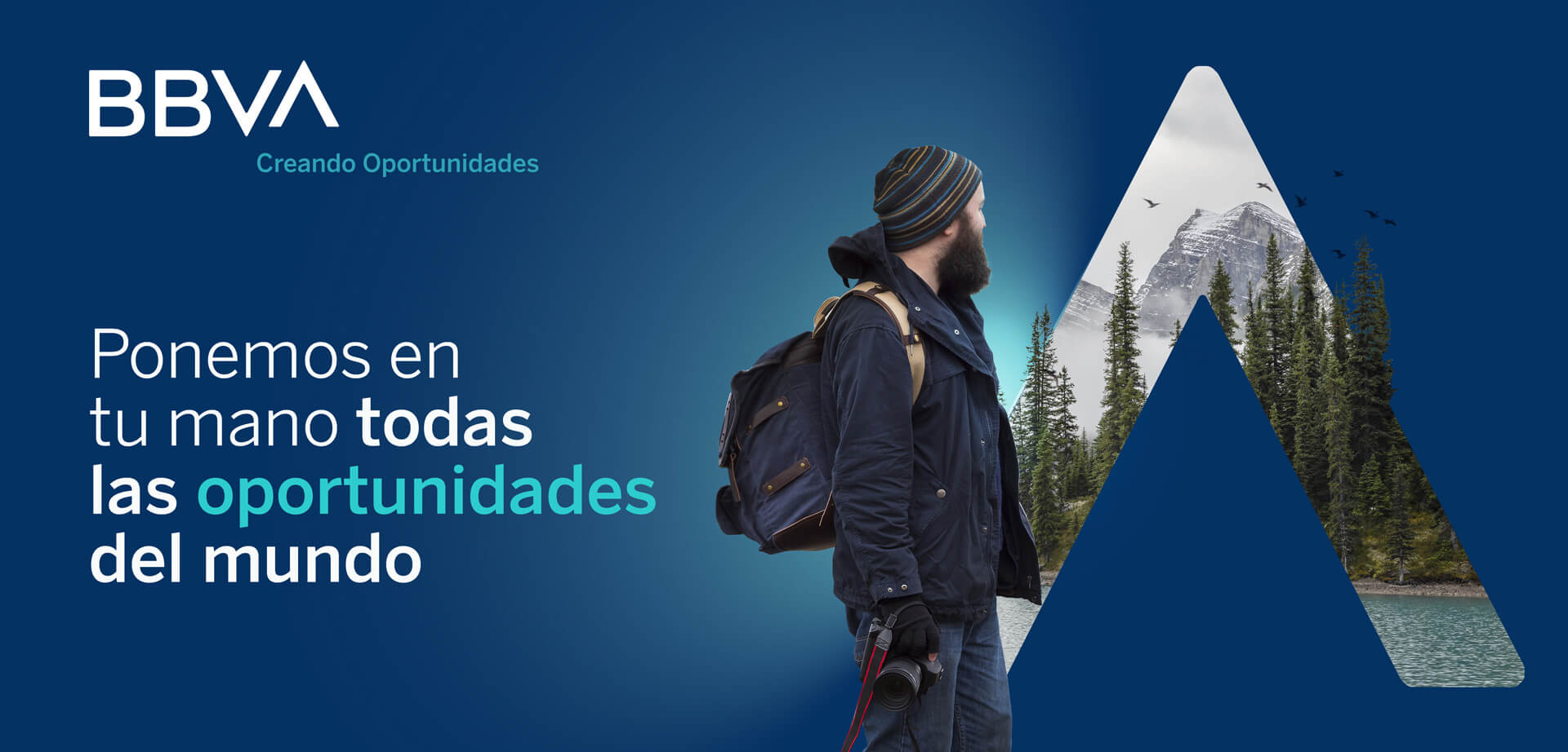 The image displays an advertisement for BBVA, a global financial institution (Banco Bilbao Vizcaya Argentaria). The ad features a man with a backpack looking at a mountain landscape and includes the bank's slogan, "Creando Oportunidades" (Creating Opportunities), and the text, "Ponemos en tu mano todas las oportunidades del mundo" (We put all the world's opportunities in your hands). 